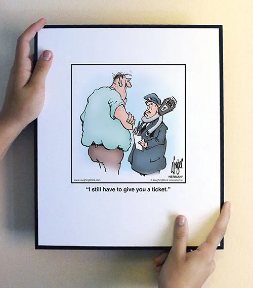 I still have to give you a ticket.