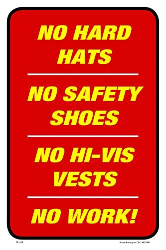 No Hard Hats No Safety Shoes 12"X18" Aluminum/PVC Sign